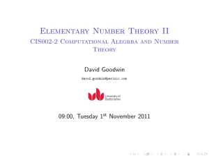 Elementary Number Theory II CIS002-2 Computational Alegrba and Number Theory David Goodwin