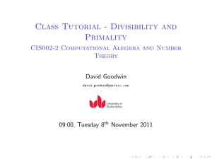 Class Tutorial - Divisibility and Primality CIS002-2 Computational Alegrba and Number Theory