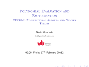 Polynomial Evaluation and Factorisation CIS002-2 Computational Alegrba and Number Theory