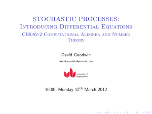 STOCHASTIC PROCESSES: Introducing Differential Equations CIS002-2 Computational Alegrba and Number Theory