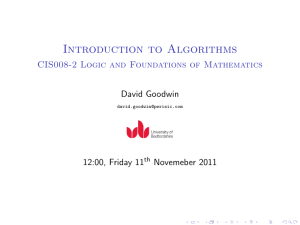 Introduction to Algorithms CIS008-2 Logic and Foundations of Mathematics David Goodwin