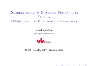 Combinatorics &amp; Discrete Probability Theory CIS008-2 Logic and Foundations of Mathematics David Goodwin