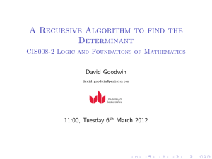 A Recursive Algorithm to find the Determinant David Goodwin