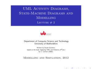 UML Activity Diagrams, State-Machine Diagrams and Modelling Lecture # 2