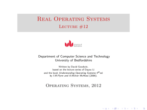 Real Operating Systems Lecture #12 Department of Computer Science and Technology
