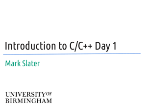 Introduction to C/C++ Day 1 Mark Slater