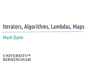 Iterators, Algorithms, Lambdas, Maps Mark Slater