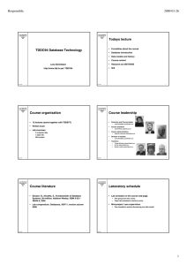 Todays lecture TDDC94 Database Technology Responsible: 2000-01-26