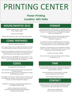 PRINTING CENTER Poster Printing Location: G01 Halle HOURS/WINTER 2015