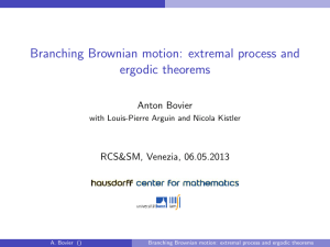 Branching Brownian motion: extremal process and ergodic theorems Anton Bovier RCS&amp;SM, Venezia, 06.05.2013