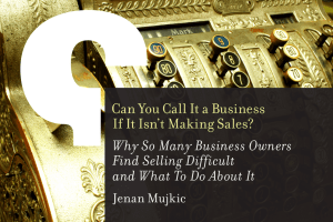 Can You Call It a Business If It Isn’t Making Sales?