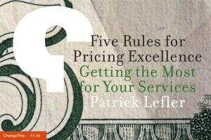 Five Rules for Pricing Excellence Getting the Most for Your Services