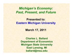 Michigan’s Economy: Past, Present, and Future Presented to: March 17, 2011