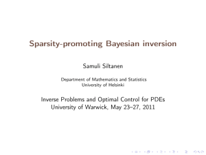 Sparsity-promoting Bayesian inversion Samuli Siltanen Inverse Problems and Optimal Control for PDEs