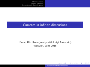 Currents in infinite dimensions Bernd Kirchheim(jointly with Luigi Ambrosio) Warwick, June 2015