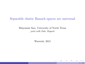 Separable elastic Banach spaces are universal B¨ Warwick, 2015