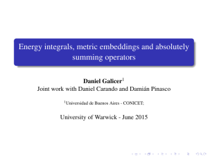 Energy integrals, metric embeddings and absolutely summing operators Daniel Galicer