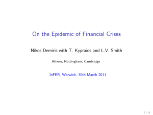 On the Epidemic of Financial Crises InFER, Warwick, 30th March 2011