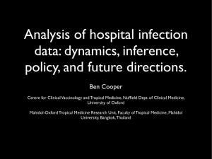 Analysis of hospital infection data: dynamics, inference, policy, and future directions. Ben Cooper