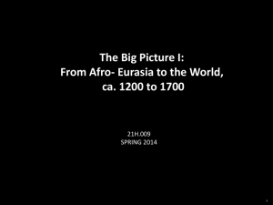 The Big Picture I: From Afro- Eurasia to the World, 21H.009