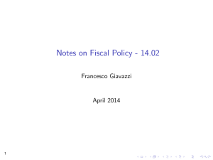 Notes on Fiscal Policy - 14.02 Francesco Giavazzi April 2014 1