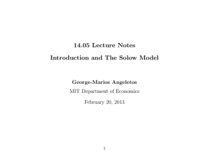 14.05 Lecture Notes Introduction and The Solow Model George-Marios Angeletos