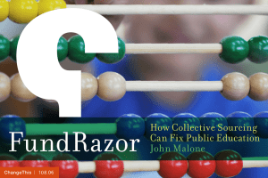 FundRazor How Collective Sourcing Can Fix Public Education John Malone