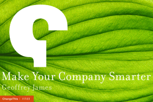 Make Your Company Smarter Geoffrey James  |