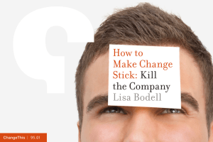 How to Make Change Stick: Kill