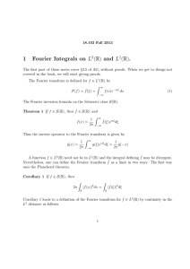 1 Fourier Integrals on L (R) and L (R).