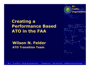 Creating a Performance Based ATO in the FAA Wilson N. Felder