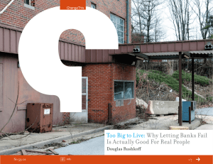 Too Big to Live: Why Letting Banks Fail Douglas Rushkoff