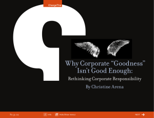 Why Corporate “Goodness” Isn’t Good Enough:  Rethinking Corporate Responsibility