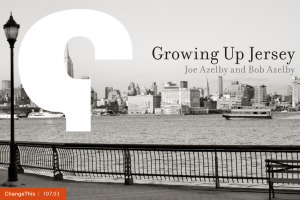 Growing Up Jersey Joe Azelby and Bob Azelby  |