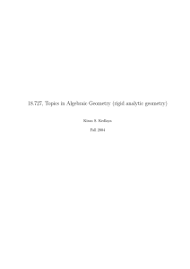 18.727, Topics in Algebraic Geometry (rigid analytic geometry) Kiran S. Kedlaya