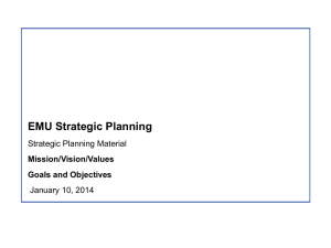 EMU Strategic Planning Strategic Planning Material January 10, 2014 Mission/Vision/Values