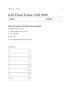 6.01  Final  Exam:  Fall  2010 Name: Section:
