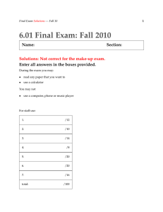 6.01  Final  Exam:  Fall  2010  Name: Section: