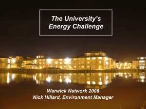 The University’s Energy Challenge Warwick Network 2008 Nick Hillard, Environment Manager