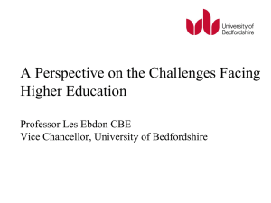 A Perspective on the Challenges Facing Higher Education Professor Les Ebdon CBE