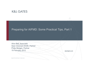 Preparing for AIFMD: Some Practical Tips, Part 1 Alice Bell, Associate