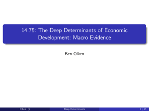 The Deep Determinants of Economic 14.75: Macro Evidence Development: