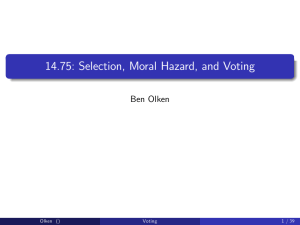 Selection, Moral Hazard, and Voting 14.75: Olken Ben