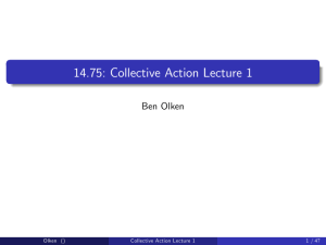 Collective Action Lecture 1 14.75: Olken Ben