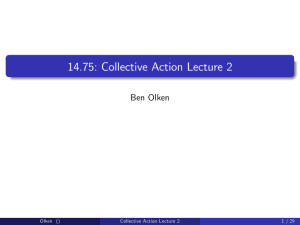 Collective Action Lecture 2 14.75: Olken Ben