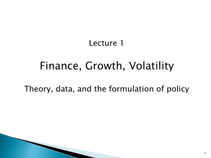 Finance, Growth, Volatility Lecture 1  Theory, data, and the formulation of policy