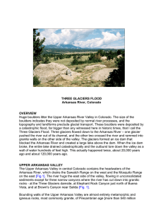 Huge boulders litter the Upper Arkansas River Valley in Colorado.... boulders indicates they were not deposited by normal river processes,... THREE GLACIERS FLOOD