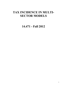 TAX INCIDENCE IN MULTI- SECTOR MODELS  14.471 - Fall 2012