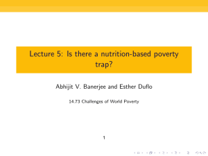 5:  Is there a nutrition-based poverty Lecture  trap?