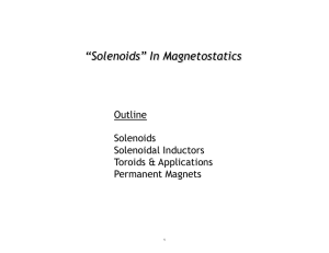 “Solenoids” In Magnetostatics Outline Solenoids
